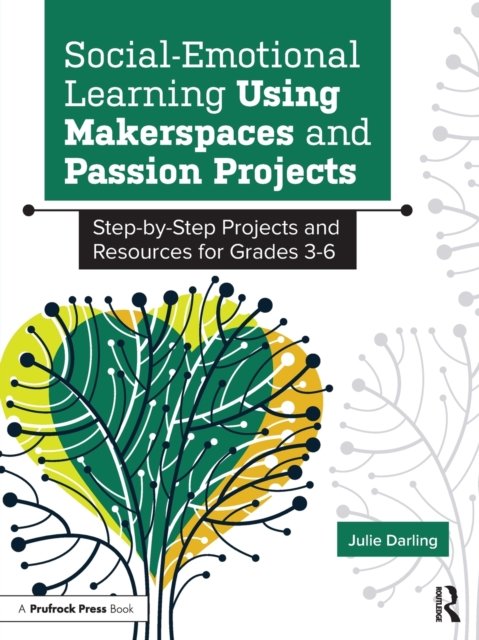 Social-Emotional Learning Using Makerspaces and Passion Projects