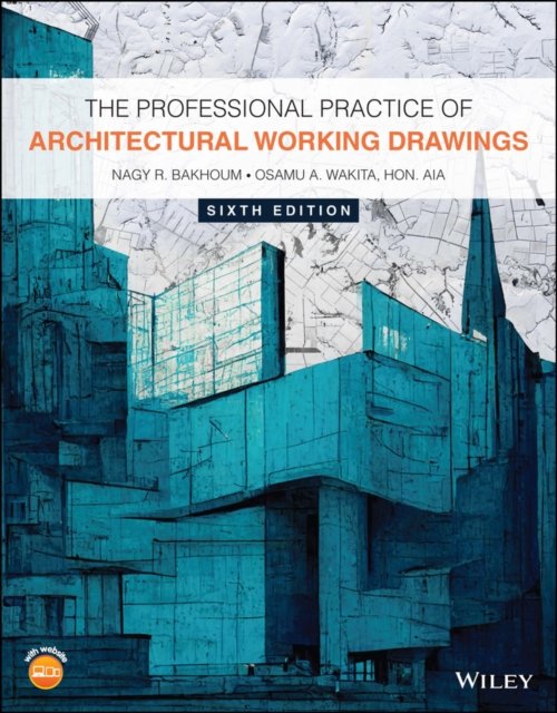 The Professional Practice of Architectural Working  Drawings 6th Edition