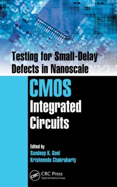 Testing for Small-delay Defects in Nanoscale Cmos Integrated Circuits