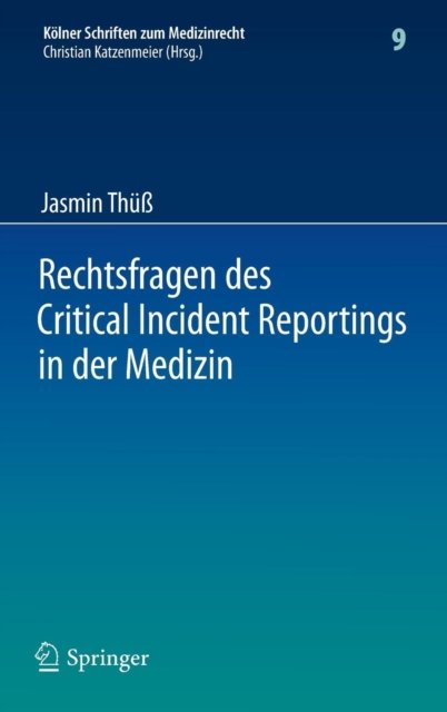 Rechtsfragen des Critical Incident Reportings in der Medizin