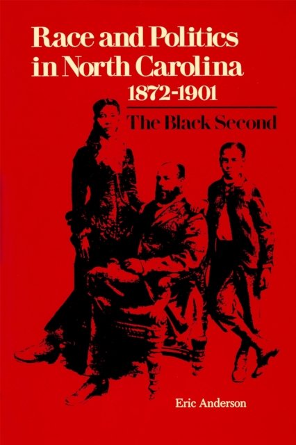 Race and Politics in North Carolina, 1872-1901