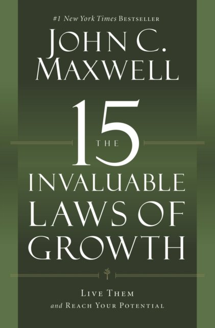 The 15 Invaluable Laws of Growth