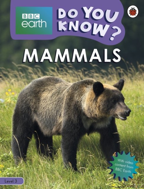 Mammals - BBC Earth Do You Know...? Level 3