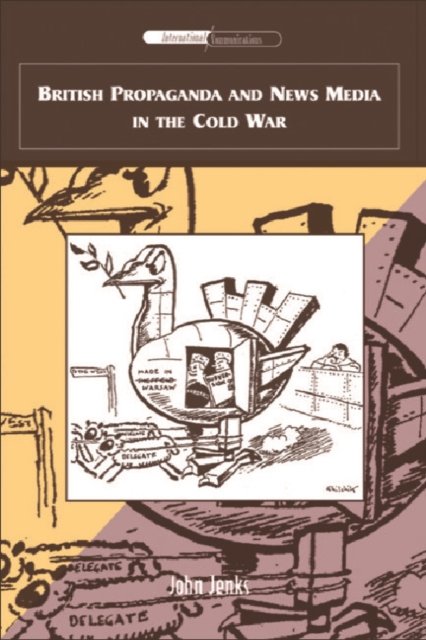 British Propaganda And News Media in the Cold War