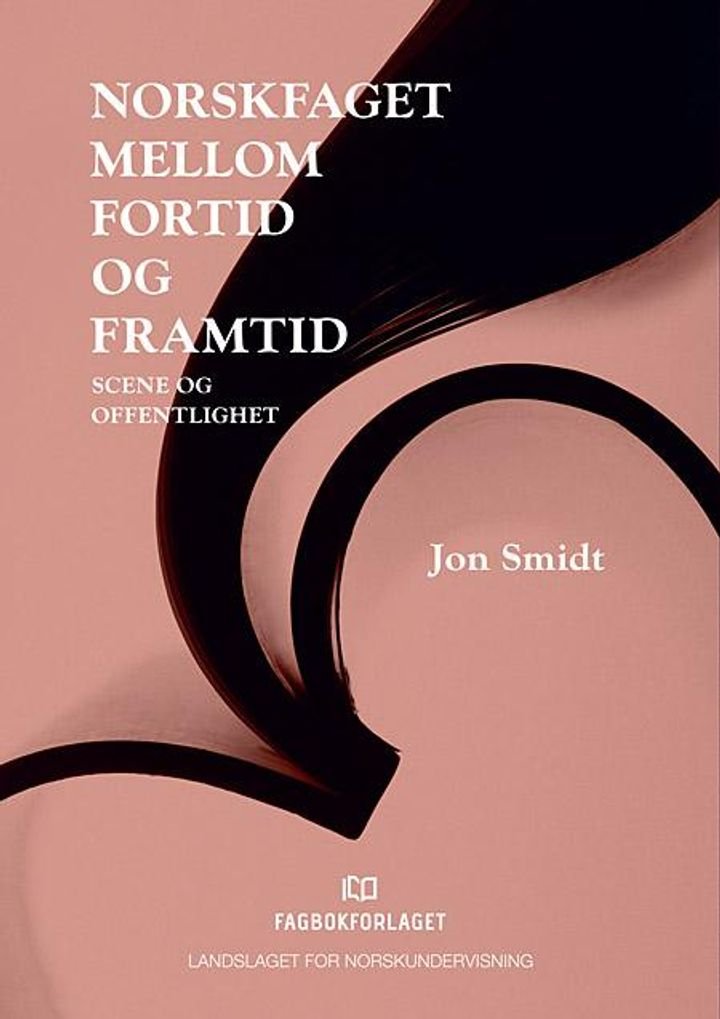 Norskfaget mellom fortid og framtid - scene og offentlighet