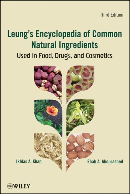 Leung's Encyclopedia of Common Natural Ingredients – Used in Food, Drugs and Cosmetics 3e