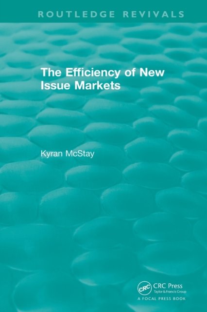 Routledge Revivals: The Efficiency of New Issue Markets (1992)