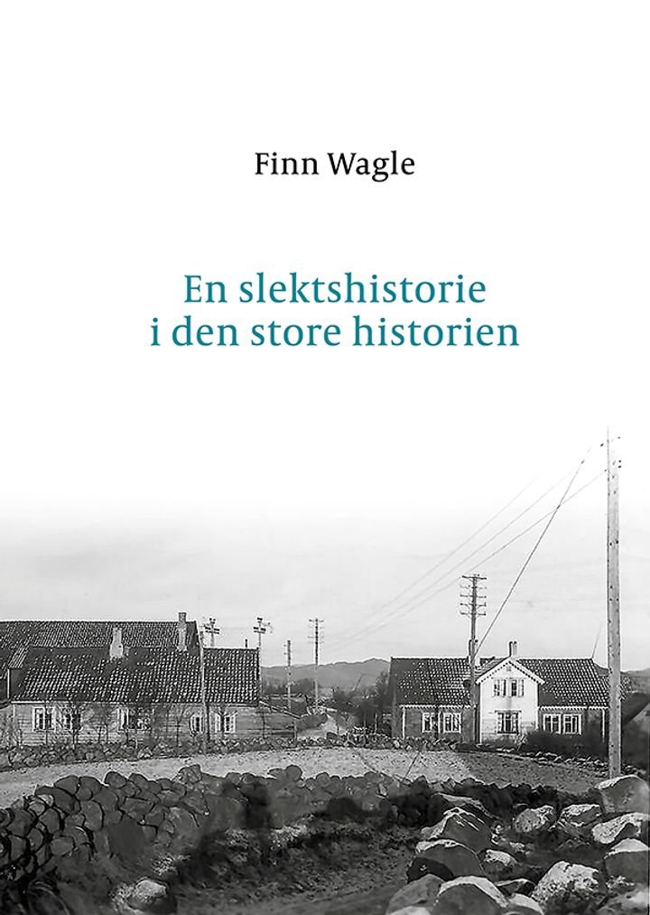 En slektshistorie i den store historien - Wagleslekten gjennom 400 år