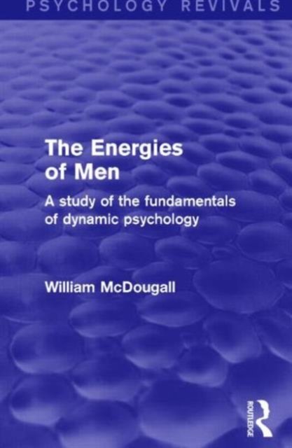 The Energies of Men (Psychology Revivals)