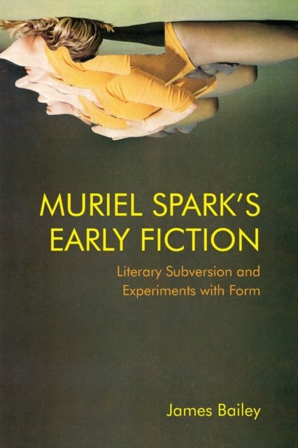 Muriel Spark''s Early Fiction