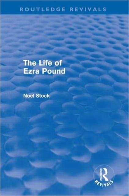 The Life of Ezra Pound (Routledge Revivals)