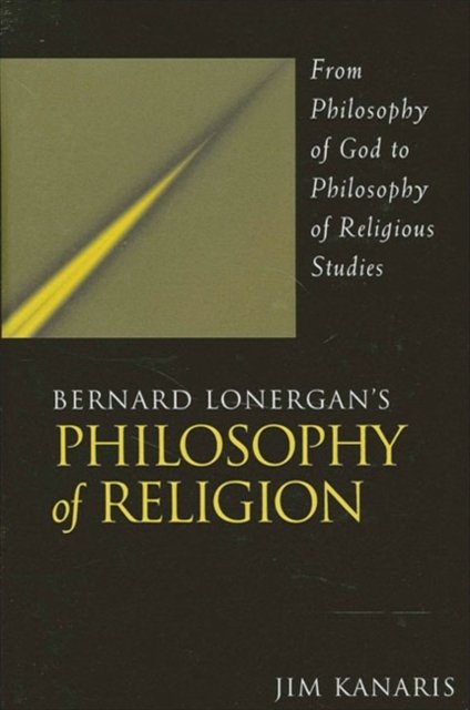 Bernard Lonergan's Philosophy of Religion