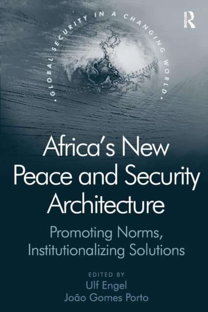 Africa''s New Peace and Security Architecture