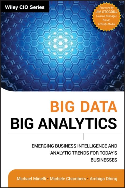 Big Data, Big Analytics – Emerging Business Intelligence and Analytic Trends for Today's Businesses