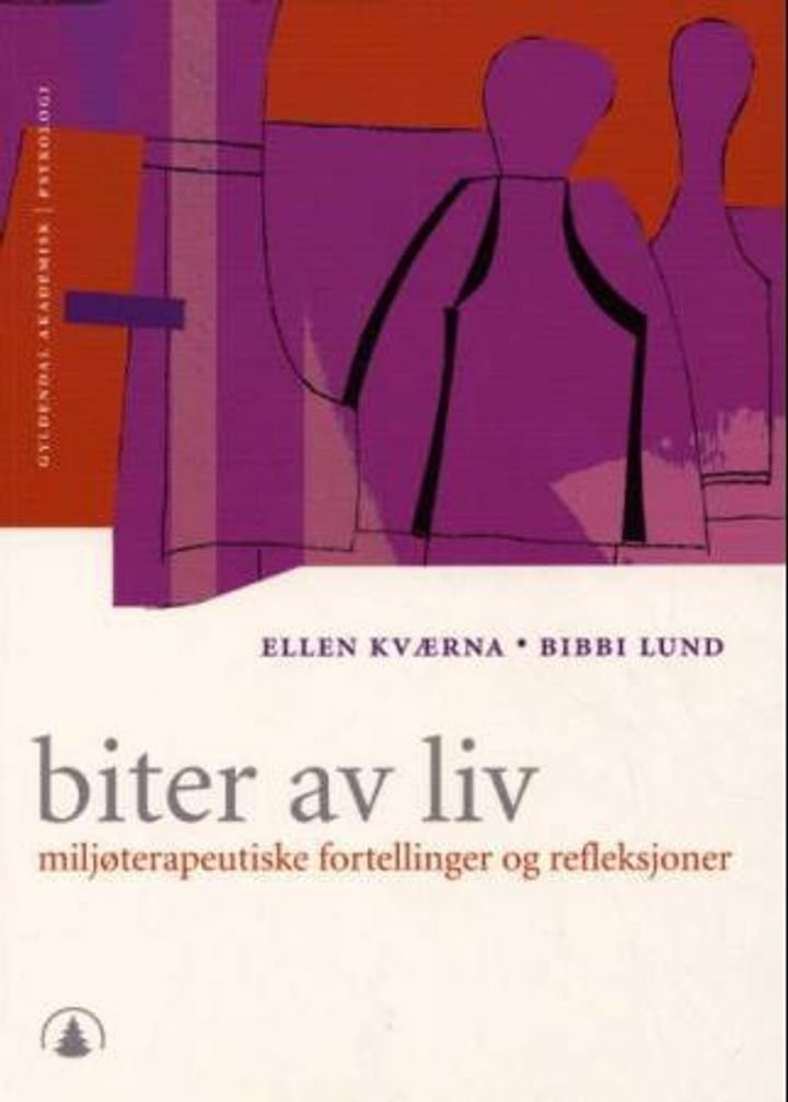 Biter av liv - miljøterapi - fortellinger og refleksjoner