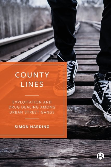 County Lines – Exploitation and Drug Dealing among  Urban Street Gangs
