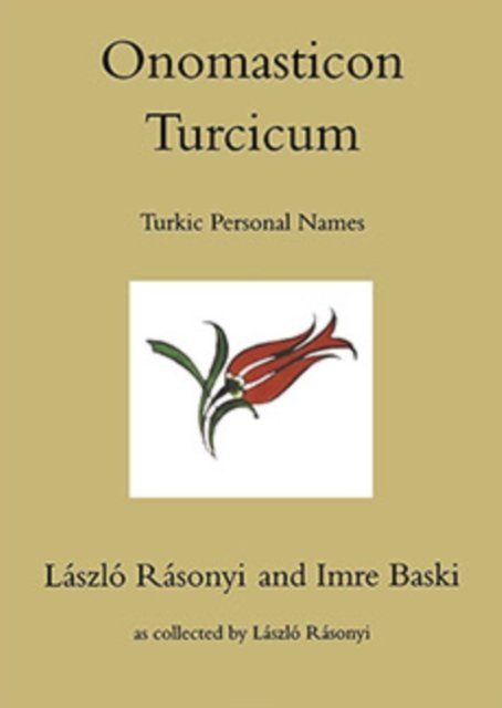 Onomasticon Turcicum, Turkic Personal Names, Parts I-II