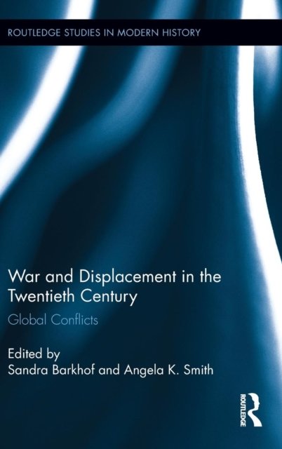 War and Displacement in the Twentieth Century