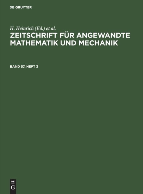 Zeitschrift Fur Angewandte Mathematik Und Mechanik. Band 57, Heft 3
