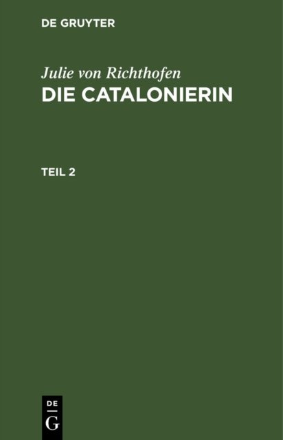 Julie Von Richthofen: Die Catalonierin. Teil 2