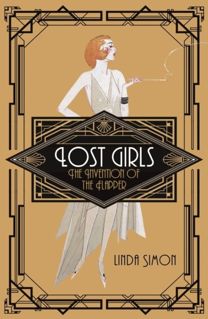 Lost Girls – The Invention of the Flapper