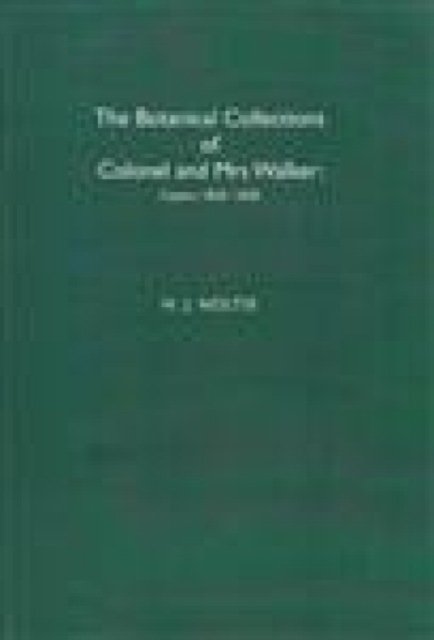 The Botanical Collections of Colonel and Mrs Walker