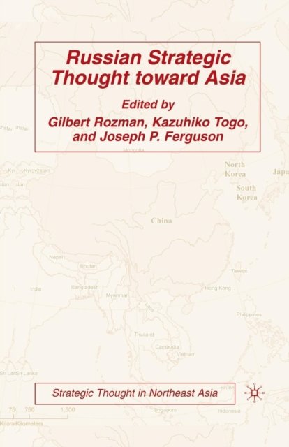 Russian Strategic Thought toward Asia