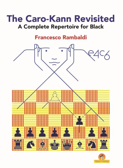The Caro-Kann Revisited - A Complete Repertoire for Black