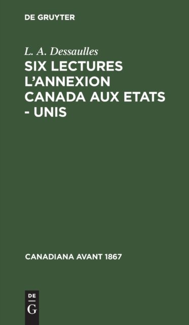 Six Lectures L''annexion Canada Aux Etats - Unis