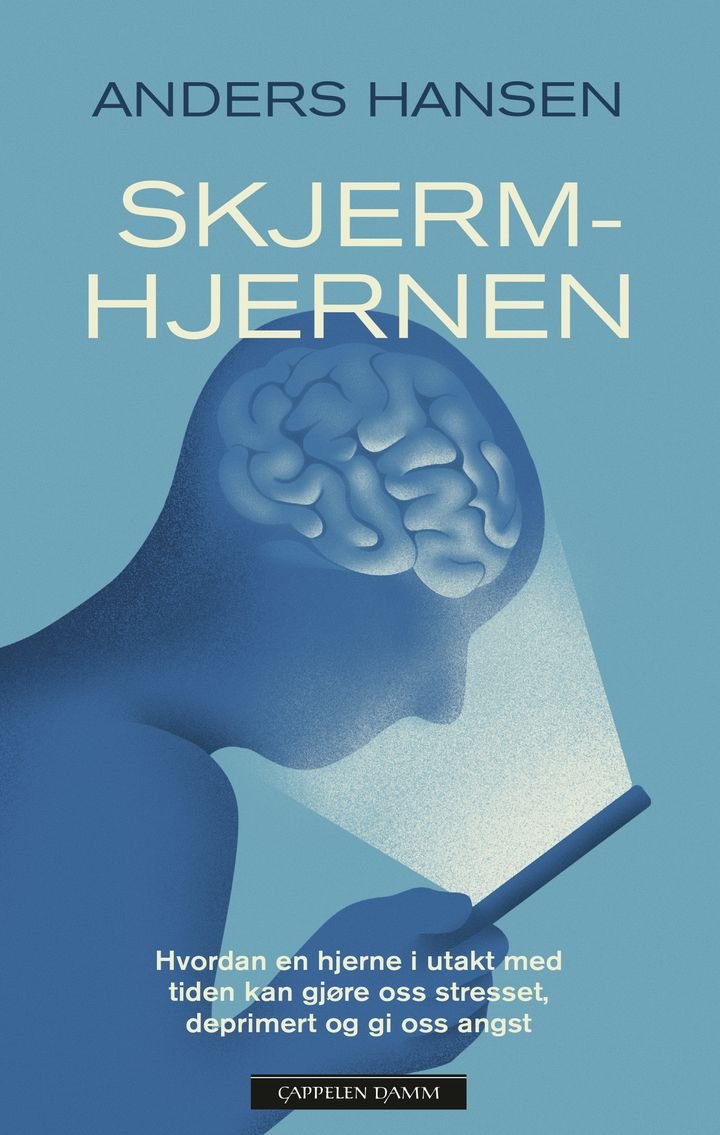 Skjermhjernen - hvordan en hjerne i utakt med tiden kan gjøre oss stresset, deprimert og gi oss angst
