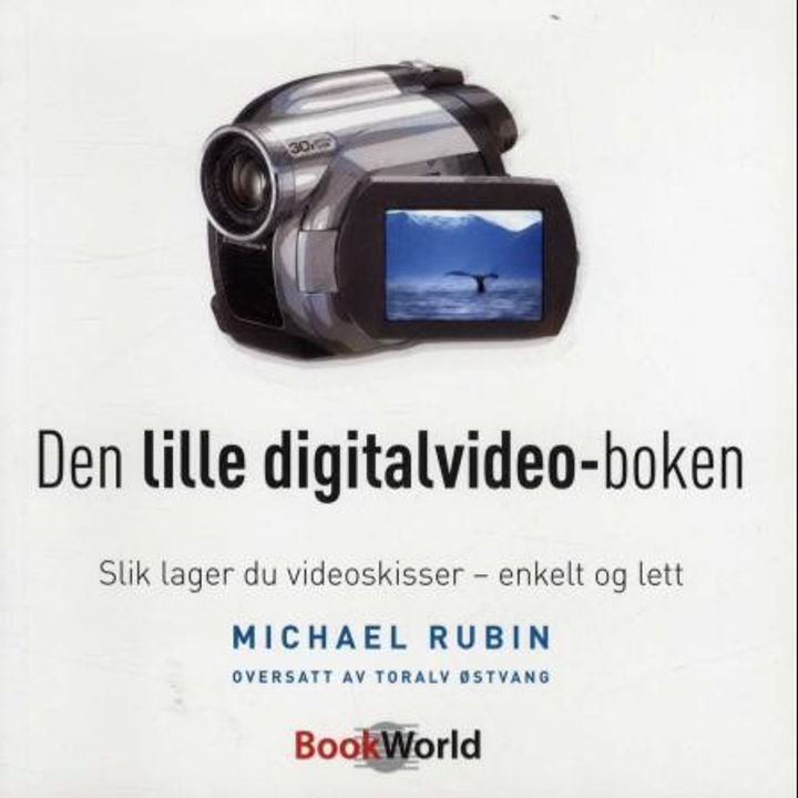 Den lille digitalvideo-boken - slik lager du videoskisser - enkelt og lett