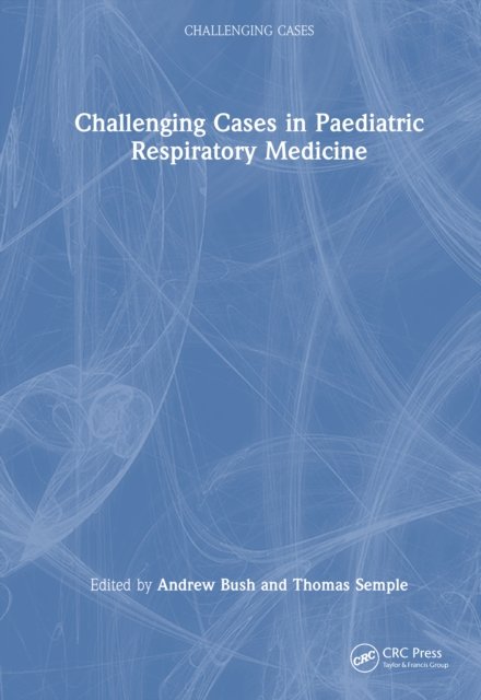 Challenging Cases in Paediatric Respiratory Medicine