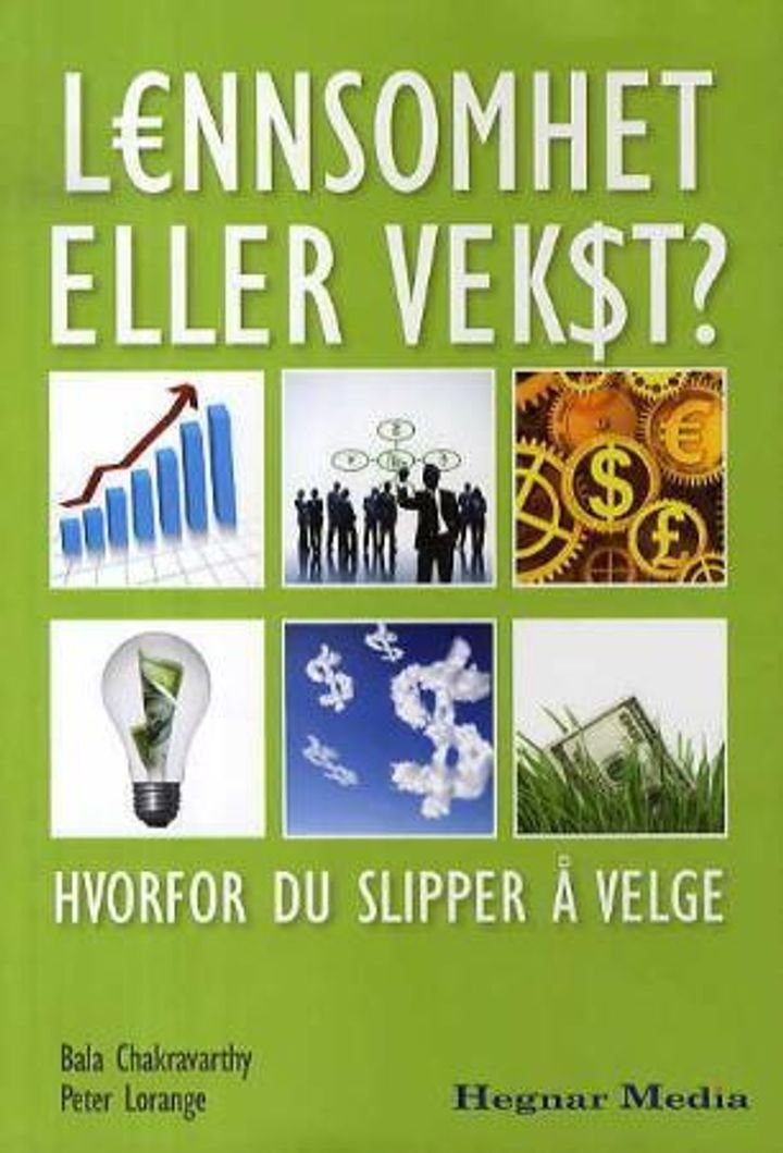 Lønnsomhet eller vekst? - hvorfor du slipper å velge