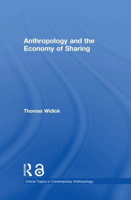 Anthropology and the Economy of Sharing