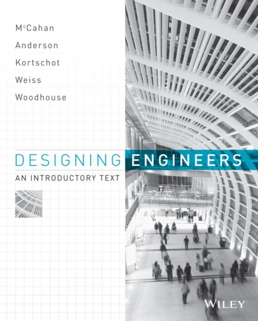 Designing Engineers: An Introductory Text, 1st Edi tion
