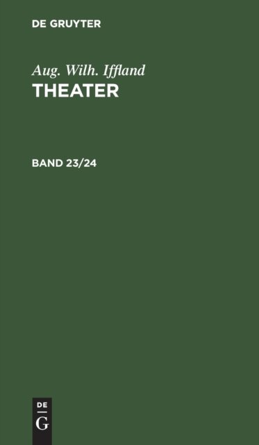 Aug. Wilh. Iffland: Theater. Band 23/24