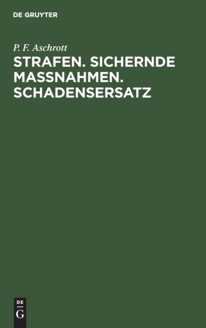 Strafen. Sichernde Massnahmen. Schadensersatz