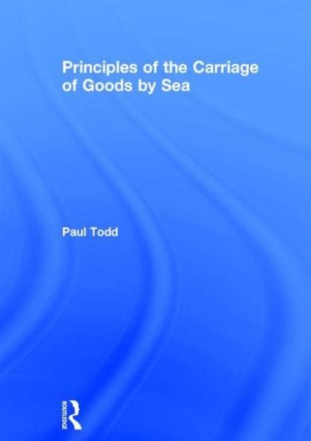 Principles of the Carriage of Goods by Sea