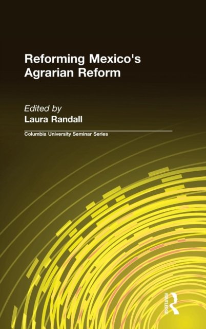 Reforming Mexico''s Agrarian Reform