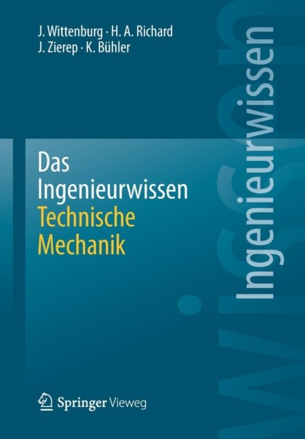 Das Ingenieurwissen: Technische Mechanik