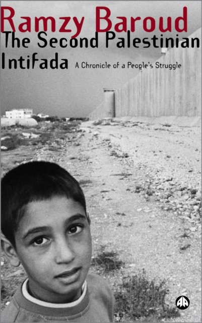 The Second Palestinian Intifada – A Chronicle of a People's Struggle