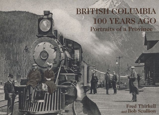 British Columbia 100 Years Ago