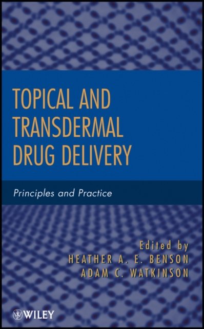Topical and Transdermal Drug Delivery – Principles  and Practice