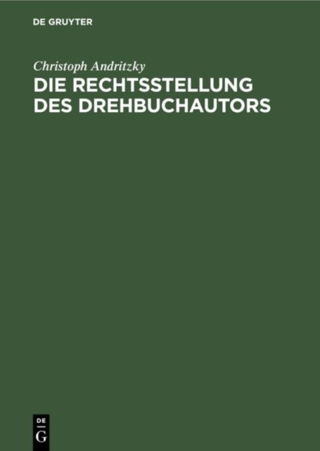 Die Rechtsstellung Des Drehbuchautors