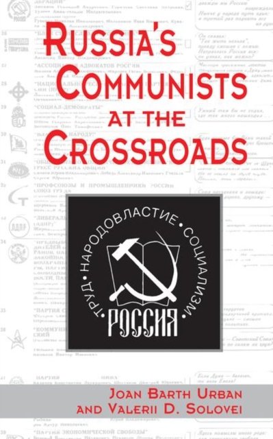 Russia''s Communists At The Crossroads