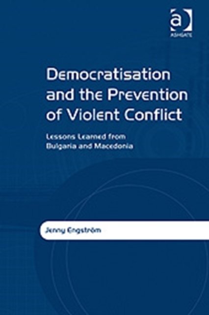 Democratisation and the Prevention of Violent Conflict
