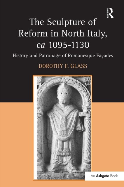 The Sculpture of Reform in North Italy, ca 1095-1130