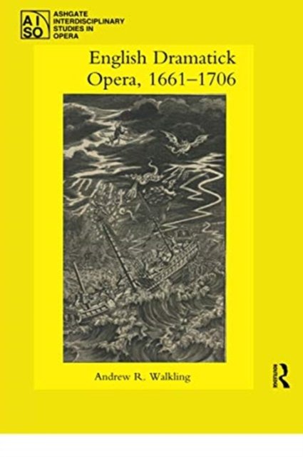 English Dramatick Opera, 1661–1706