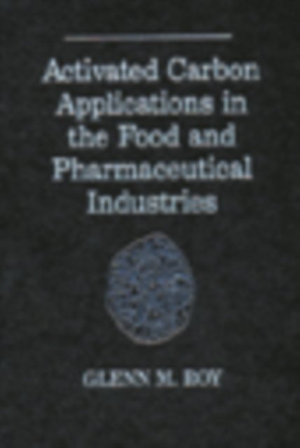 Activated Carbon Applications in the Food and Pharmaceutical Industries