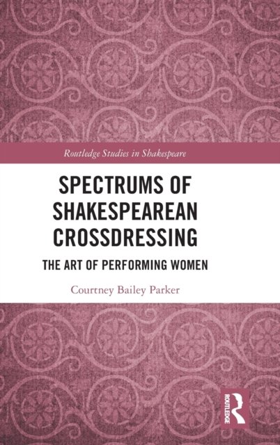 Spectrums of Shakespearean Crossdressing